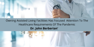 Dr. John Berberian’s Attention To The Healthcare Require The Pandemic